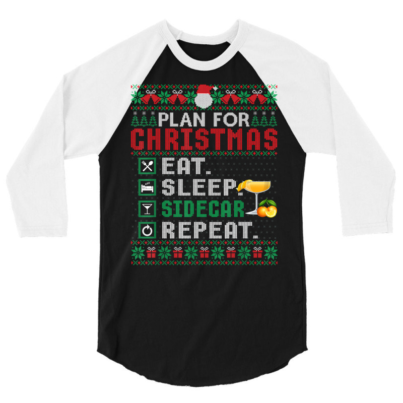 Plan For Christmas Eat Sleep Sidecar Repeat Cocktail T Shirt 3/4 Sleeve Shirt by cm-arts | Artistshot