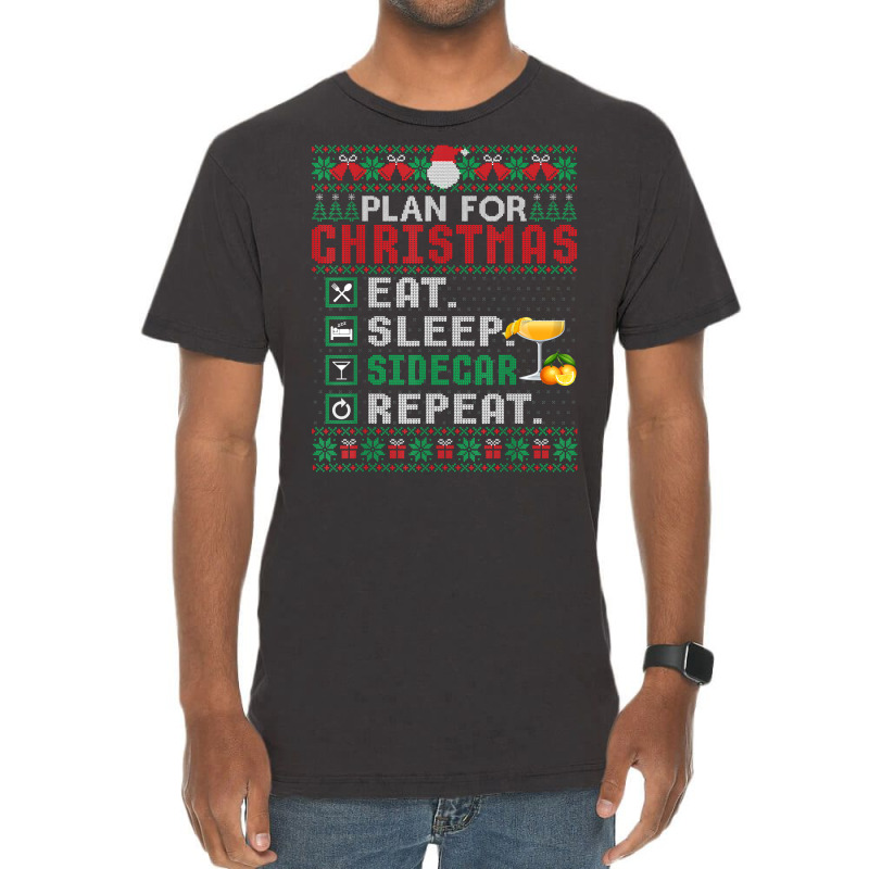 Plan For Christmas Eat Sleep Sidecar Repeat Cocktail T Shirt Vintage T-Shirt by cm-arts | Artistshot