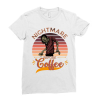 I Am A Nightmare Before Coffee Ladies Fitted T-shirt | Artistshot