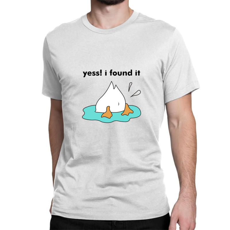 Yess I Found It For Duck Lovers Gift Classic T-shirt | Artistshot