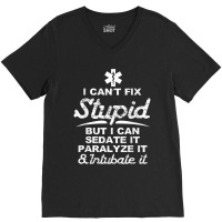 Paramedic Emt Gift Can Sedate And Paralyze Stupid Funny Ems Tshirt V-neck Tee | Artistshot