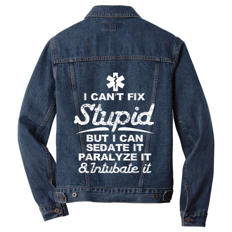 Paramedic Emt Gift Can Sedate And Paralyze Stupid Funny Ems Tshirt Men Denim Jacket by SparkleTzeremes | Artistshot