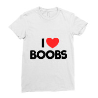 I Love Boobs Boob Lover Quote Men's I Love Boobs Ladies Fitted T-shirt | Artistshot