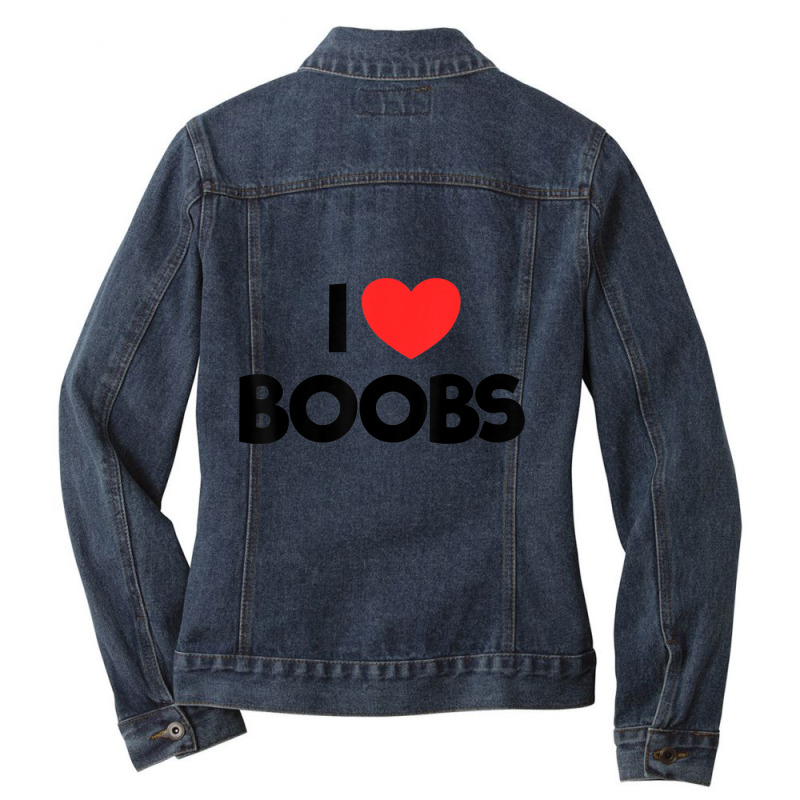 I Love Boobs Boob Lover Quote Men's I Love Boobs Ladies Denim Jacket by cm-arts | Artistshot