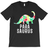 Parasaurus Paraprofessional Funny Dinosaur Floral Tshirt T-shirt | Artistshot