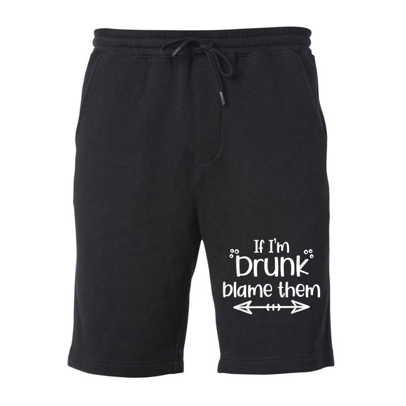 If I'm Drunk Blame Them Funny Matching Best Friend & Family T Shirt Fleece Short | Artistshot