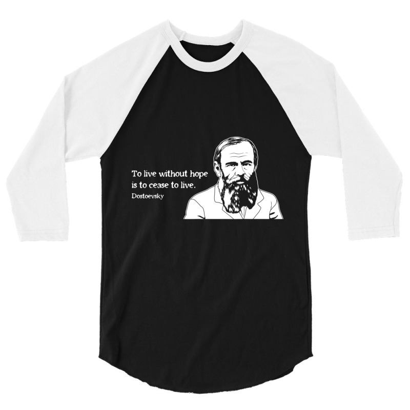 Without Hope Famous Writer Quote Fyodor Dostoevsky 3/4 Sleeve Shirt | Artistshot