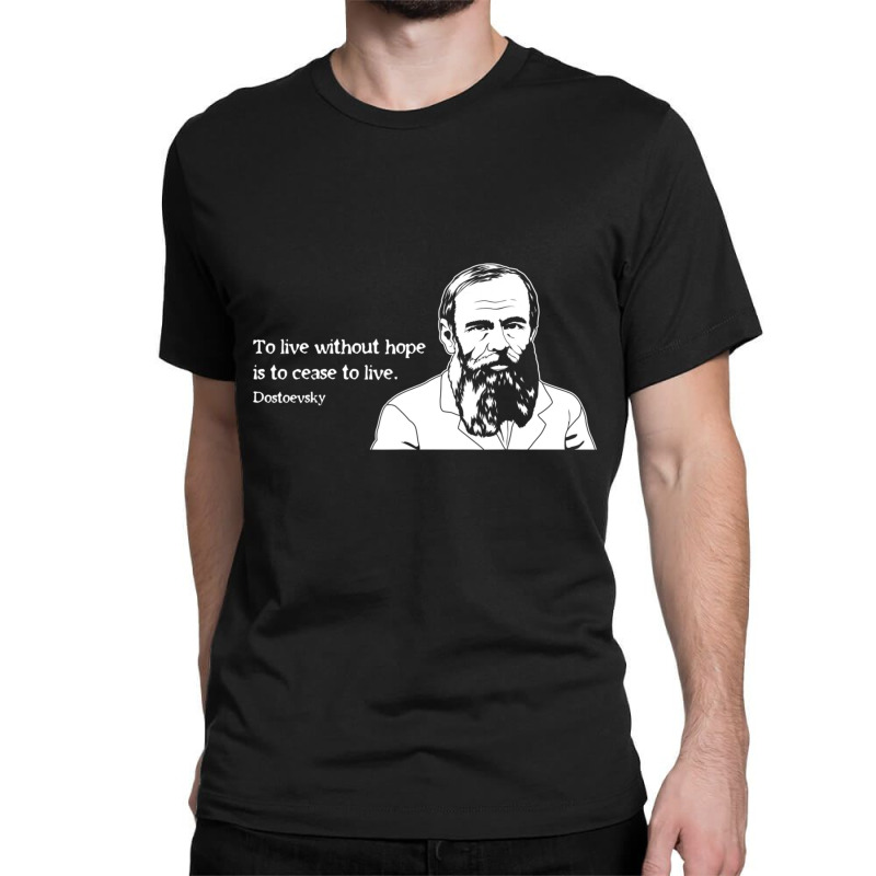 Without Hope Famous Writer Quote Fyodor Dostoevsky Classic T-shirt | Artistshot