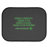 Science Is Beautiful! Science Is Fun! Science Is Useful! Science Is Fo Rear Car Mat | Artistshot