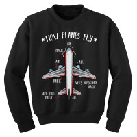 How Planes Fly Aerospace Engineering Airplanes Quotes Youth Sweatshirt | Artistshot