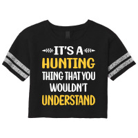 Hunting You Would Not Understand Hunting Scorecard Crop Tee | Artistshot