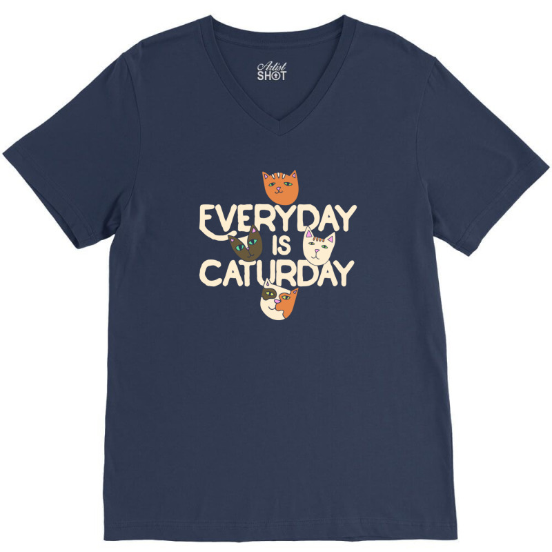 Every Day Is Caturday V-Neck Tee by tasmilacaravi | Artistshot