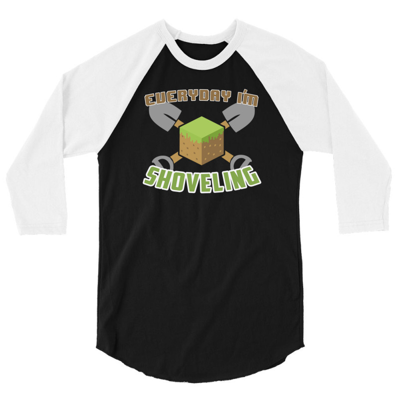 Everyday I'm Shoveling 3/4 Sleeve Shirt by tasmilacaravi | Artistshot