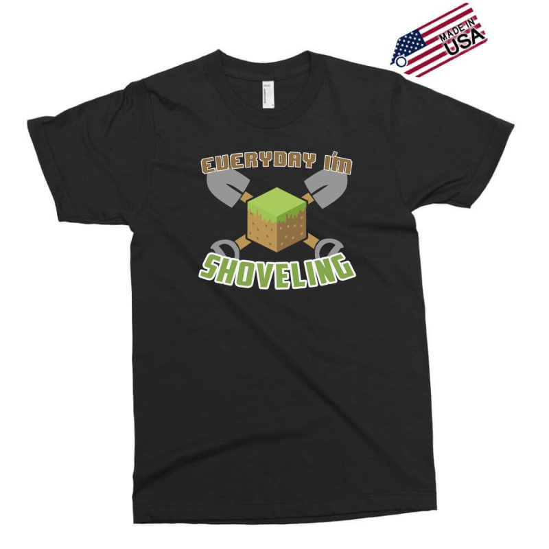 Everyday I'm Shoveling Exclusive T-shirt by tasmilacaravi | Artistshot