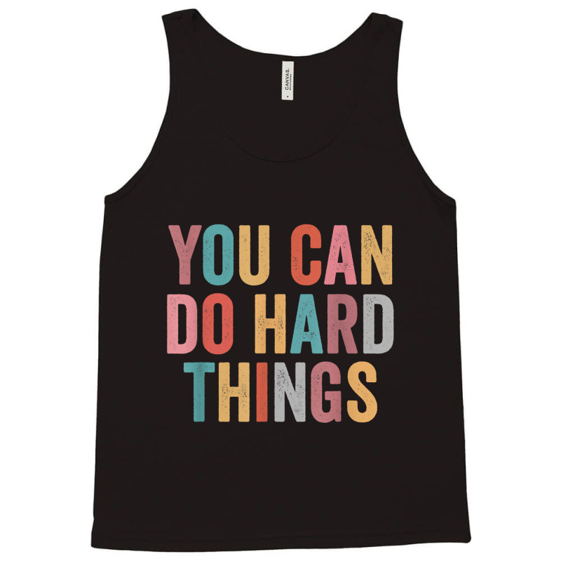 You Can Do Hard Things Motivational Testing Day Teacher Tank Top by Christine R Cross | Artistshot