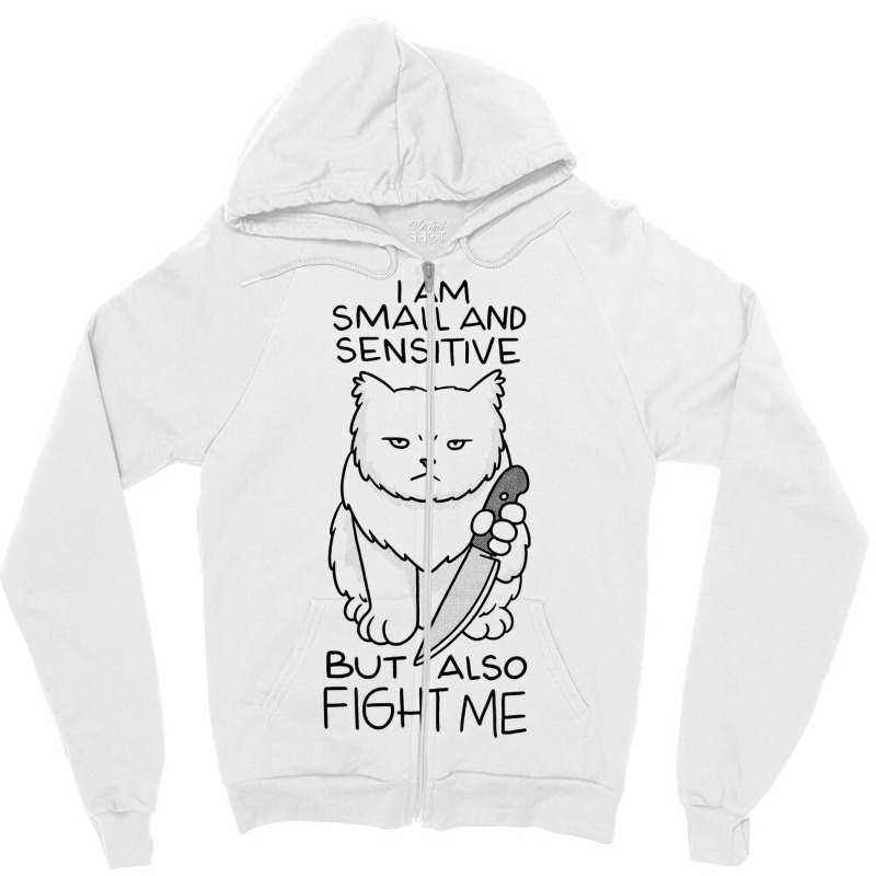 I Am Small And Sensitive Knife Cat T Shirt Zipper Hoodie by cm-arts | Artistshot