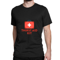 Thirst Aid Kit For Medicine Schools Classic T-shirt | Artistshot