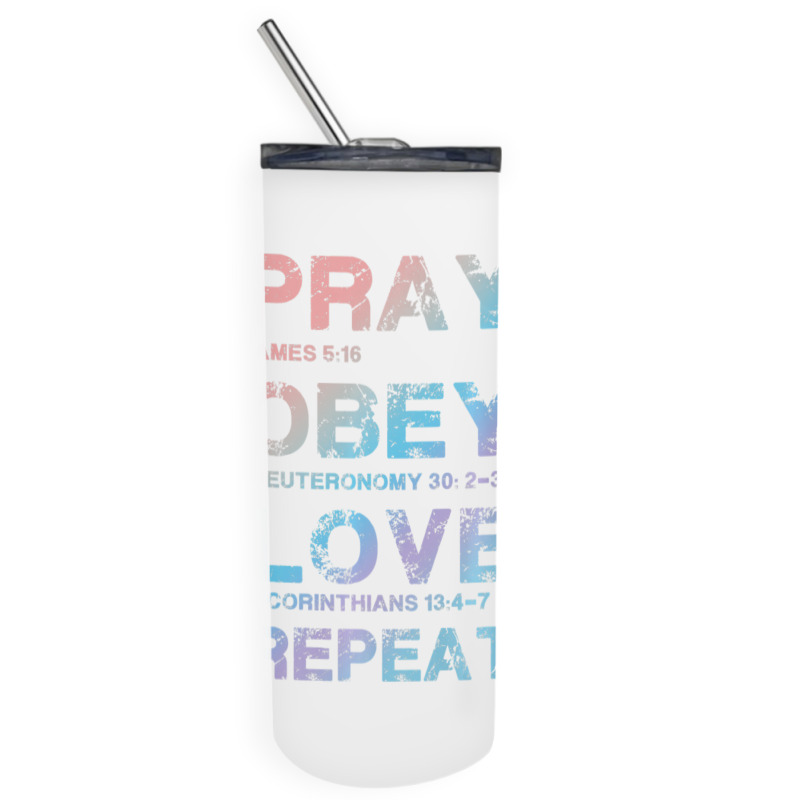 Pray Obey Love Repeat Bible Verse Christian Bible Quote Skinny Tumbler | Artistshot