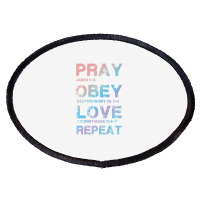 Pray Obey Love Repeat Bible Verse Christian Bible Quote Oval Patch | Artistshot