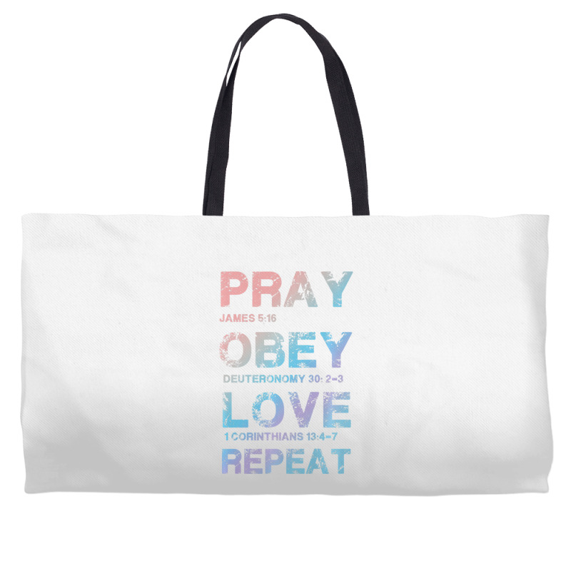 Pray Obey Love Repeat Bible Verse Christian Bible Quote Weekender Totes | Artistshot