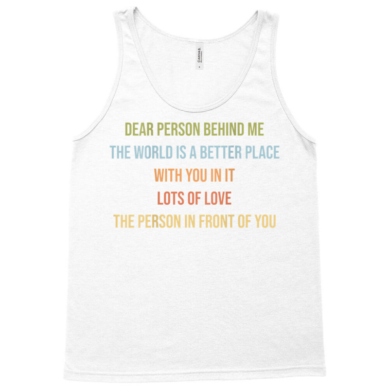 Dear Person Behind Me Funny Retro Quotes & Apparel Woman Man T Shirt Tank Top by cm-arts | Artistshot