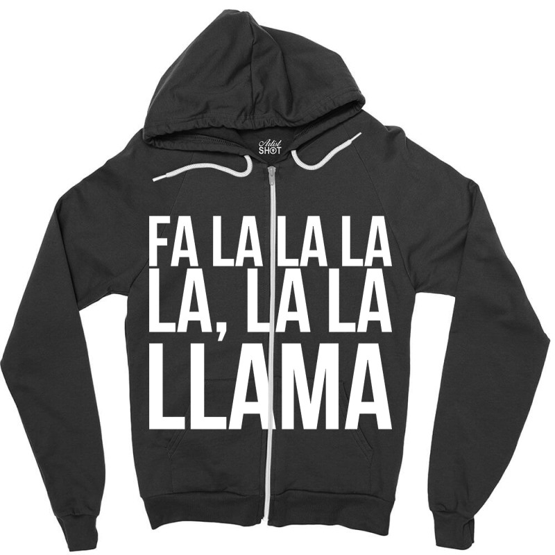 Fa La La La La La La Llama-npqnt Zipper Hoodie | Artistshot