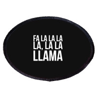 Fa La La La La La La Llama-npqnt Oval Patch | Artistshot