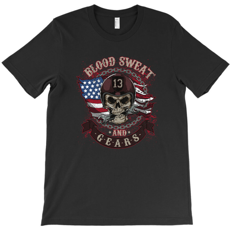 Skull Blood Sweat And Gears T-Shirt by tasmilacaravi | Artistshot