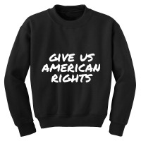 Gives Us American Rights Youth Sweatshirt | Artistshot