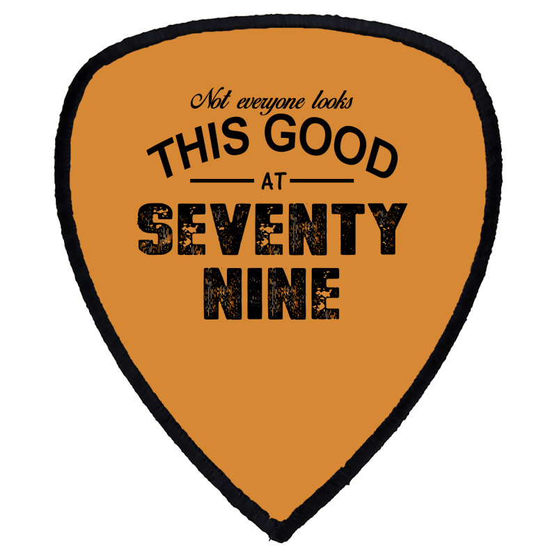 Not Everyone Looks This Good At Seventy Nine Shield S Patch | Artistshot