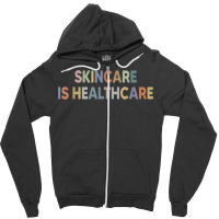 Skincare Is Healthcare Skin Esthetician Skincare T Shirt Zipper Hoodie | Artistshot