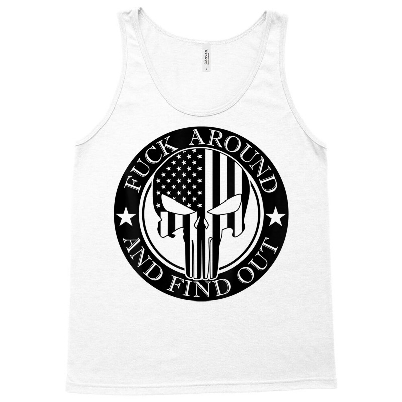 Fuck Around And Find Out Usa Military American Flag Skull Tank Top by JustinStringer | Artistshot