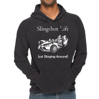 Slingshot Life Just Slinging Around T Shirt Vintage Hoodie | Artistshot