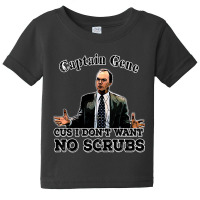 Captain Gene No Scrubs Baby Tee | Artistshot