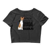 Biomedical Engineering Graduate Biomedical Engineering And Basenjis (1 Crop Top | Artistshot