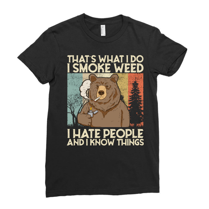 That's What I Do I Smoke Weed I Hate People And I Know 420 Pullover Ho Ladies Fitted T-Shirt by cm-arts | Artistshot