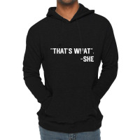 That's What She Said Quote Lightweight Hoodie | Artistshot