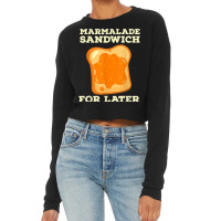 Marmalade Sandwich   For Later Cute Boys Girls Jam Lover T Shirt Cropped Sweater | Artistshot