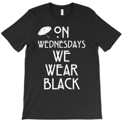 On Wednesdays We Wear Black T-Shirt | Artistshot