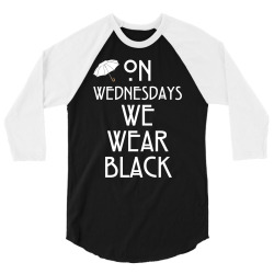 On Wednesdays We Wear Black 3/4 Sleeve Shirt | Artistshot