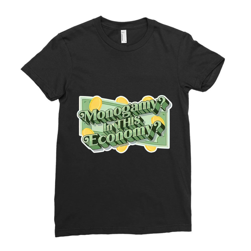 Monogamy In This Economy Ladies Fitted T-Shirt by cm-arts | Artistshot