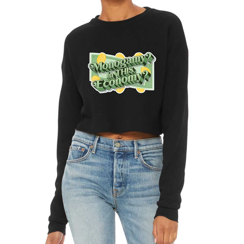 Monogamy In This Economy Cropped Sweater by cm-arts | Artistshot