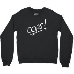 OOPS! Crewneck Sweatshirt | Artistshot