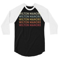 Wilton Manors Florida Wilton Manors Fl Retro Vintage Text 3/4 Sleeve Shirt | Artistshot