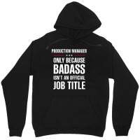 Production Manager Because Badass Isn't A Job Title Unisex Hoodie | Artistshot