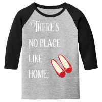 There's No Place Like Home Wizard Of Oz Quote Youth 3/4 Sleeve | Artistshot