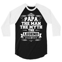 Papa The Man The Myth The Legend 3/4 Sleeve Shirt | Artistshot