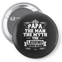 Papa The Man The Myth The Legend Pin-back button | Artistshot