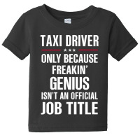 Gift For Freakin' Genius Taxi Driver Baby Tee | Artistshot