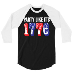 Party Like it's 1776 3/4 Sleeve Shirt | Artistshot